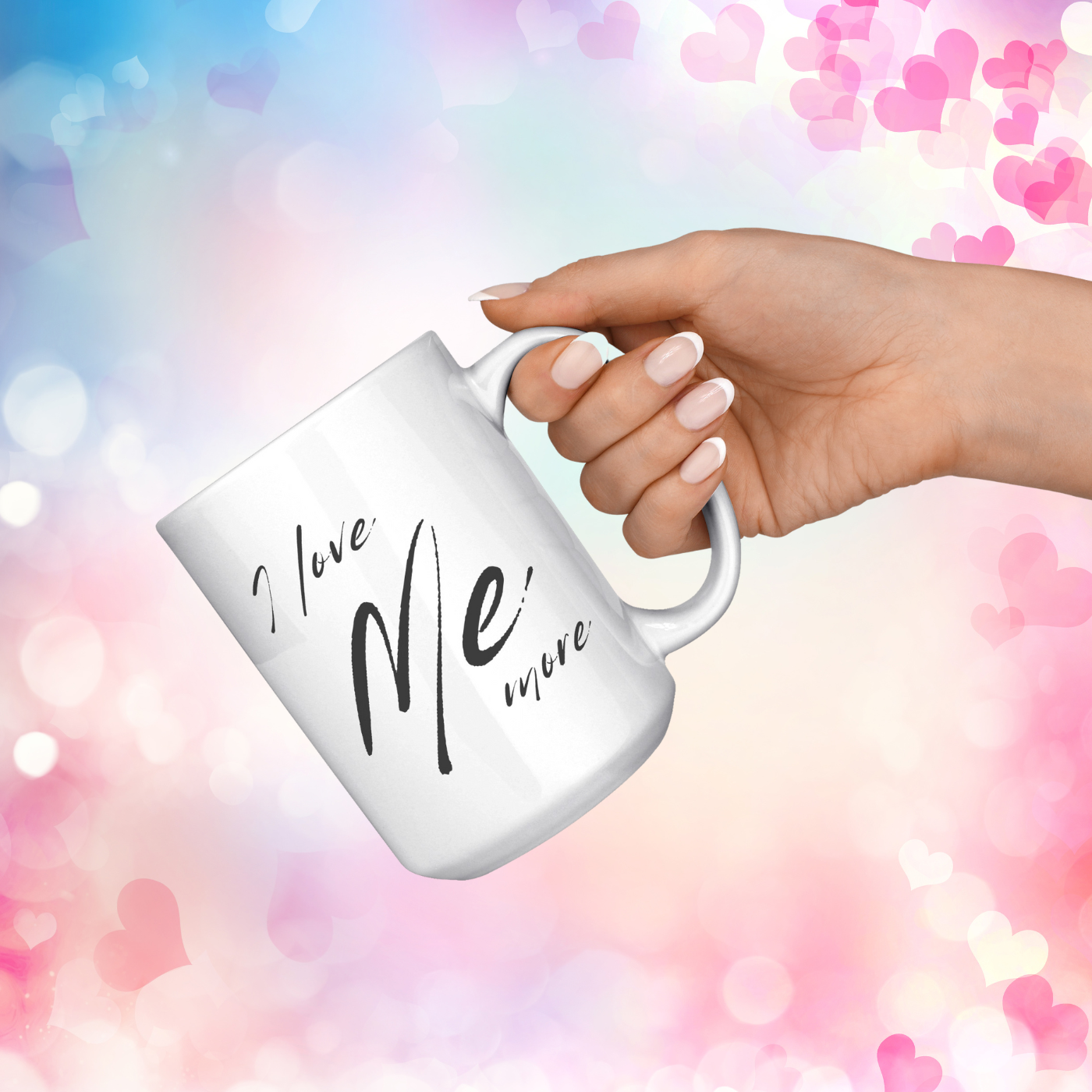 I Love Me More - 15oz White Mug